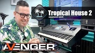 Vengeance Producer Suite - Avenger Demo: Tropical House 2 Walkthrough with Bartek