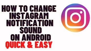 how to change instagram notification sound on android
