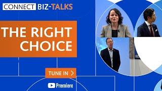 Connect BIZ-Talks.  Episode 1: The Right Choice