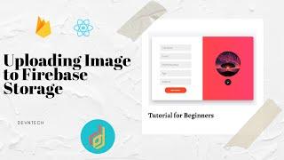 ReactJS Firebase - Uploading Images To Firebase Storage