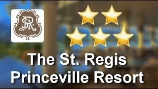 The St. Regis Princeville Resort Princeville          Amazing           Five Star Review by G H...