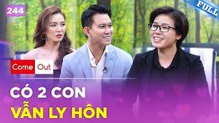 Come Out - BRAS #244 | Kết hôn xong mới nhận ra giới tính thật, mạnh mẽ ly hôn để giải thoát cả 2