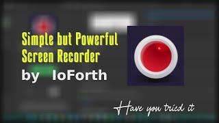 A Simple but Powerful free Screen Recorder by IoForth. Have you tried it?