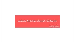 Android Activity Lifecycle Callbacks