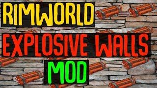 Rimworld Mod Showcase: Explosive Walls Mod! Rimworld Mod Guide