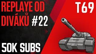 Deset killů s nemožným tankem | T69  Replaye od diváků #22 (50K SUBS!) | WoT