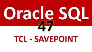 Oracle SQL Developer Tutorial For Beginners   47  TCL   SAVEPOINT