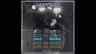 Ako Na Muna - Jahyeah [ Official Audio ] Prod. by Artuss Musik