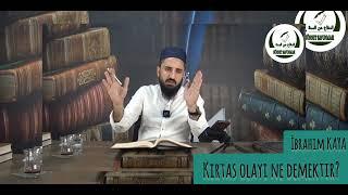 KIRTAS olayı ne demektir? |İbrahim KAYA