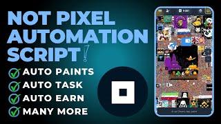 Not Pixel Automation Script | Auto Complete Tasks & Auto Paint | NEW Template + x3 Points Feature