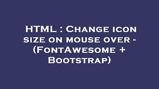 HTML : Change icon size on mouse over - (FontAwesome + Bootstrap)