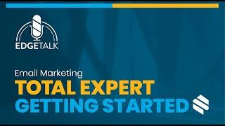 Total Expert - Getting Started with Email Marketing