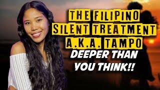 Why FILIPINA give you SILENT TREATMENT | TAMPO | Filipino-Foreigner Dating