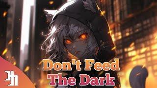 Nightcore - Don't Feed The Dark (Song)
