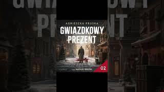 Gwiazdkowy prezent Autor Agnieszka Pruska Lektor Filip Kosior Kryminały po Polsku AudioBook PL S2