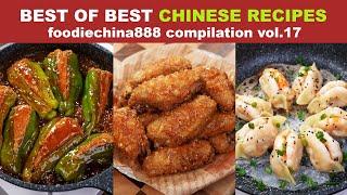 BEST OF BEST CHINESE RECIPES foodiechina888 Compilation Vol.17