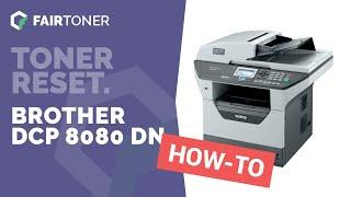 Anleitung: Brother DCP-8080 DN Toner Reset 