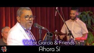 Victor García & Friends performs Ahora Sí