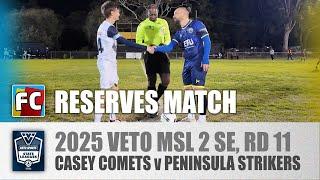 2025 FV Rd 11 RESERVES : Casey Comets v Peninsula Strikers