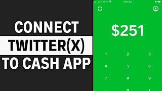 How to Connect Cash App to Twitter (X)