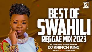 BEST SWAHILI REGGAE MIX | +40 MIN OF NONSTOP REGGAE GOSPEL MIX | DJ KRINCH KING