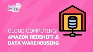 LADIES IN TECH AFRICA BOOTCAMP || CLOUD COMPUTING: AMAZON REDSHIFT & DATA WAREHOUSING