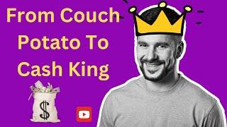 From Couch Potato to Cash King: Earn $200 Per Day