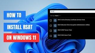 How to Install RSAT on Windows 11 | Step-by-Step Guide