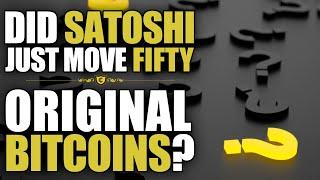 Did Satoshi Nakamoto Just Move His 11-Year-Old Bitcoin's?