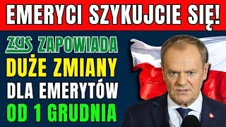 UWAGA! EMERYCI, PILNIE! DUŻE ZMIANY DLA EMERYTÓW OD 1 GRUDNIA 2024! ZUS OGŁOSIŁ WSZYSTKIE SZCZEGÓŁY