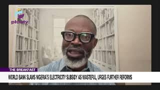 World Bank Slams Nigeria’S Electricity Subsidy As Wasteful, Urges Further Reforms