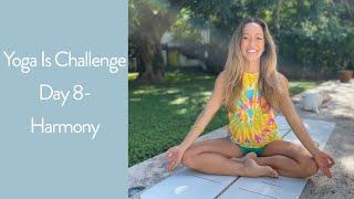 Yoga Challenge Day 8 — Harmony