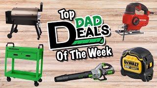Top Dad Deals Of The Week at Harbor Freight, Amazon, Lowe's & MORE! | 6/6/25