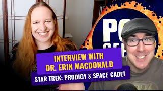 Meet Starfleet's Real-Life Science Expert  | Dr. Erin Macdonald Talks Star Trek & Space Cadet