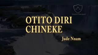 Otito Diri Chineke | Missa Ifunanya | Jude Nnam