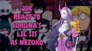 Jujutsu Kaisen React To Nezuko As Sukuna's Lil' Sister || KNY || Gacha React