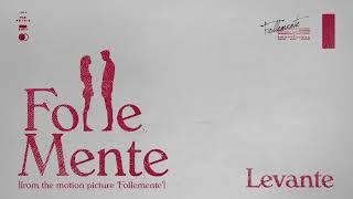 Levante - Follemente (from the motion picture “FolleMente")