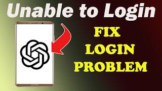 Fix ChatGPT App Login Problem| Unable to Login ChatGPT App