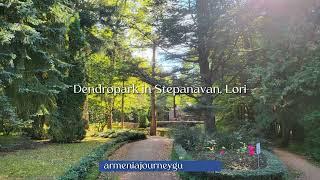 A Walk in Dendropark, Stepanavan, Armenia | Armenia Journey Guide