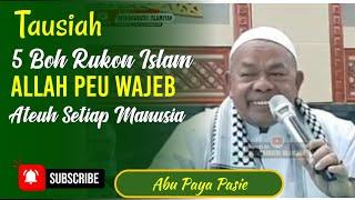 5 Boh Rukon Islam Allah Peuwajeb Kepada Setiap ManusiaAbu Paya Pasie