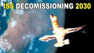 How ISS will be Decommissioned - ISS Retirement in 2030