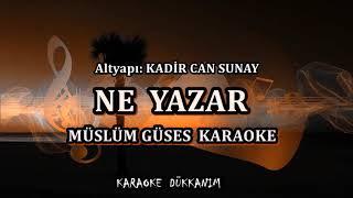 NE YAZAR - Karaoke MÜSLÜM GÜRSES