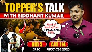 Topper's Talk: Siddhant Kumar | AIR 5 BPSC & AIR 114 UPSC 2023 | PW OnlyIAS