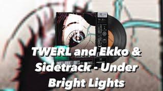 TWERL and Ekko & Sidetrack - Under Bright Lights MVP (CS2 MUSIC KIT)