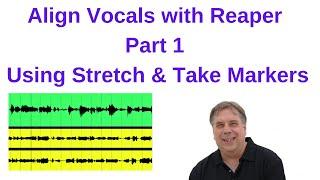 Align Vocal Tracks in Reaper Part 1 – Stretch & Take Markers (For Beginners)