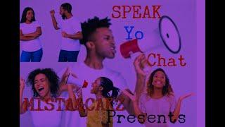 MISTA & CAKZ PRESENTS: SPEAK YO CHAT #LIVSLIFE