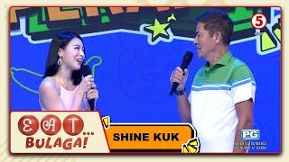 Eat Bulaga | Shine Kuk, naki-Peraphy!