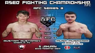 57 KG - MUSA MUSAZADE ( BAKU FC) vs RUSTAM RUSTAMOV (GABALA FC )  AFC SERIES 3