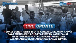 SUAMI KAPAK ISTRI YANG TERTIDUR LELAP DI PEKANBARU, Live Update Sore 22 November 2024