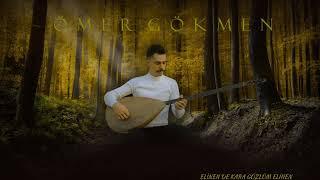 ÖMER GÖKMEN - ELİNEN DE KARA GÖZLÜM